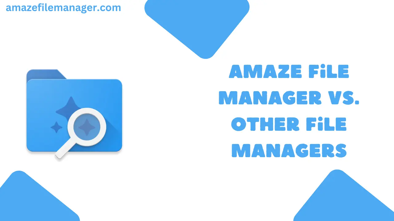 Amaze File Manager vs. Other File Managers