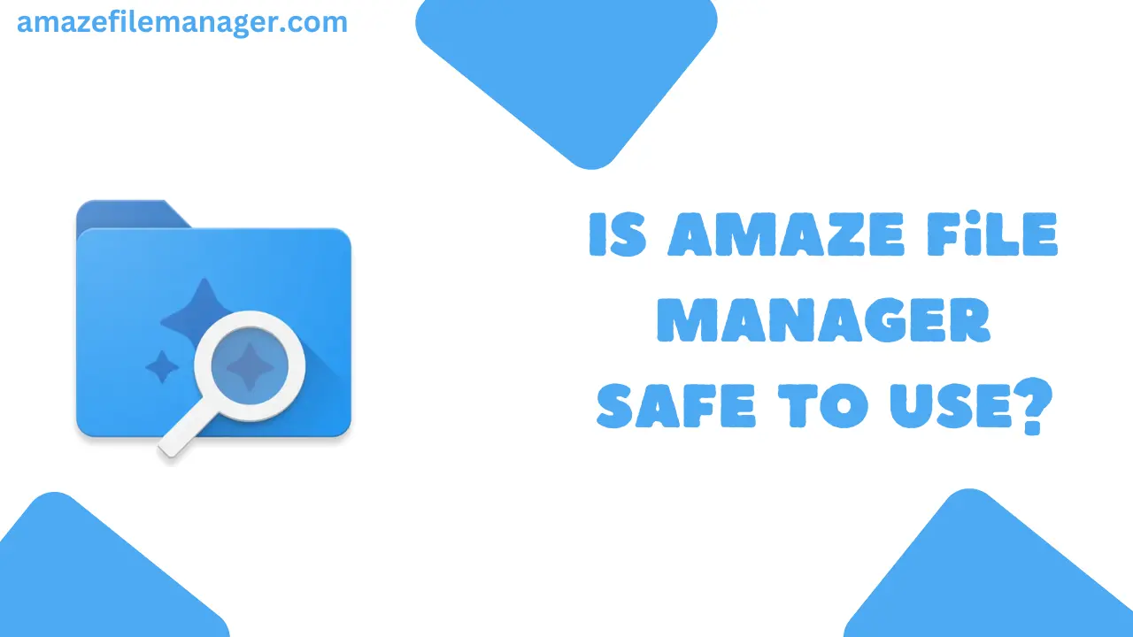 Is Amaze File Manager Safe To Use?